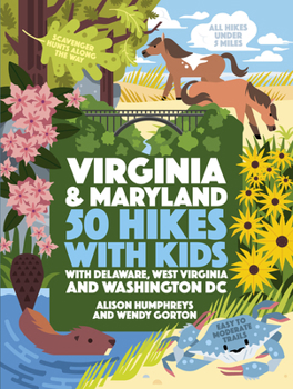 Paperback 50 Hikes with Kids Virginia and Maryland: With Delaware, West Virginia, and Washington DC Book