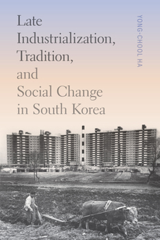 Paperback Late Industrialization, Tradition, and Social Change in South Korea Book