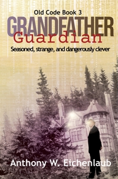 Grandfather Guardian - Book #3 of the Old Code