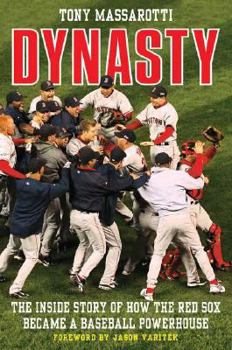 Hardcover Dynasty: The Inside Story of How the Red Sox Became a Baseball Powerhouse Book