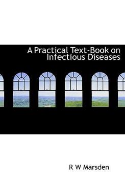 A Practical Text-Book on Infectious Diseases