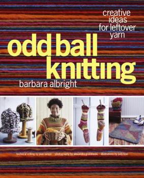 Paperback Odd Ball Knitting: Creative Ideas for Leftover Yarn Book