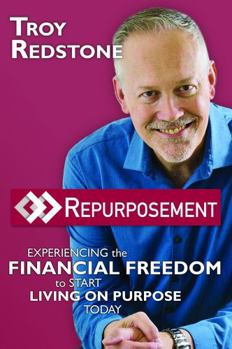 Paperback Repurposement: Experiencing the Financial Freedom to Start Living on Purpose Today Book