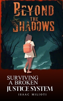 Paperback Beyond The Shadows: Surviving a Broken Justice System Book