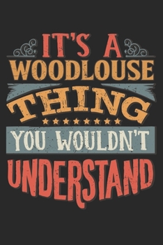 It's A Woodlouse Thing You Wouldn't Understand: Gift For Woodlouse Lover 6x9 Planner Journal