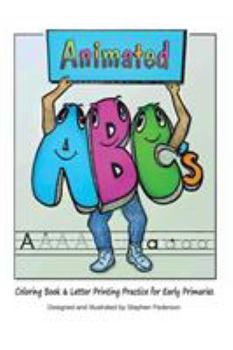 Paperback Animated ABCs Coloring Book & Letter Printing Practice for Early Primaries Book