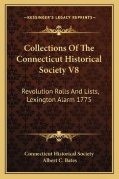 Paperback Collections Of The Connecticut Historical Society V8: Revolution Rolls And Lists, Lexington Alarm 1775 Book