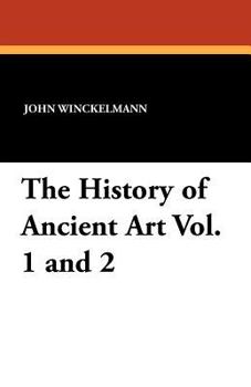 Paperback The History of Ancient Art Vol. 1 and 2 Book