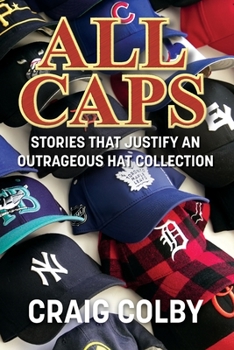 Paperback All Caps: Stories That Justify an Outrageous Hat Collection Book
