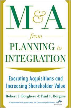 Hardcover M&A From Planning to Integration: Executing Acquisitions and Increasing Shareholder Value Book