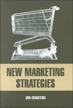 Paperback New Marketing Strategies: Evolving Flexible Processes to Fit Market Circumstance Book
