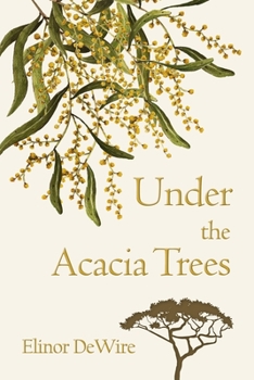 Paperback Under the Acacia Trees: A Novel of Colonial Australia Book