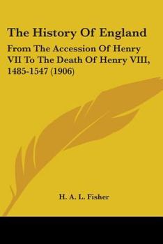 The History of England From the Accession of Henry VII. To The Death of Henry VIII