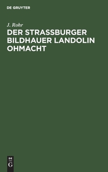 Hardcover Der Stra?burger Bildhauer Landolin Ohmacht [German] Book