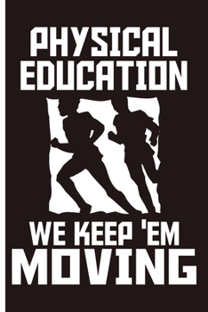 PE Teacher Notebook Journal: Funny Gifts; College Ruled Composition Lined Notes Planner; Reflection Productivity Self-Help Notepad Memo Personal ... Designing Sketching Drawing Composing;