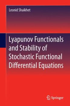 Hardcover Lyapunov Functionals and Stability of Stochastic Functional Differential Equations Book