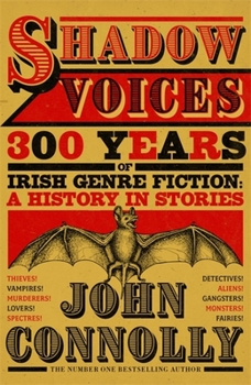 Shadow Voices: 300 years of Irish Genre Fiction, A History in Stories