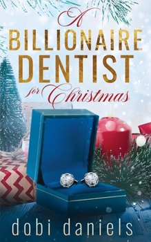 A Billionaire Dentist for Christmas: Eine süße Weihnachts-Milliardär-Romanze (Dexington Weihnachts-Milliardäre) (German Edition)