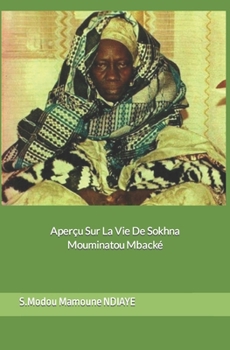 Paperback Aperçu sur la vie de Sokhna Mouminatou Mbacké [French] Book