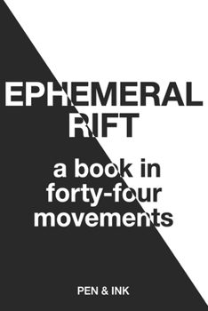 Paperback Ephemeral Rift: A Book in Forty-Four Movements Book