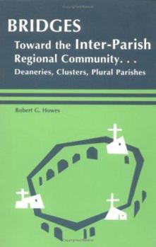 Paperback Bridges: Toward the Inter-Parish Regional Community-- Deaneries, Clusters, Plural Parishes Book