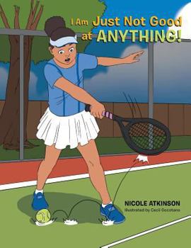 Paperback I Am Just Not Good at Anything! Book