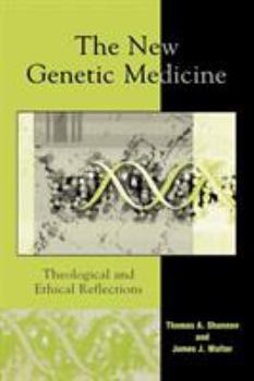 Paperback The New Genetic Medicine: Theological and Ethical Reflections Book