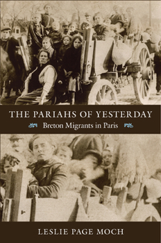 Paperback The Pariahs of Yesterday: Breton Migrants in Paris Book