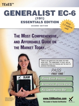 TExES Generalist EC-6 191 Essentials Edition Teacher Certification Test Prep Study Guide