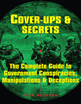 Paperback Cover-Ups & Secrets: The Complete Guide to Government Conspiracies, Manipulations & Deceptions Book