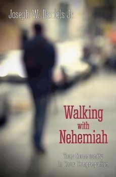 Paperback Walking with Nehemiah: Your Community Is Your Congregation Book