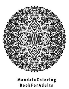 Mandala Coloring Book For Adults: Valentines Mandalas Hand Drawn Coloring Book for Adults, valentines day coloring books for adults, mandala coloring