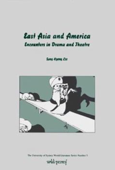 Paperback East Asia and America: Encounters in Drama and Theatre Book