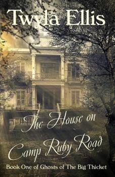 Paperback The House on Camp Ruby Road: Book One of Ghosts of The Big Thicket Book