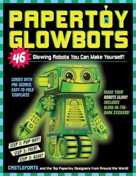 Paperback Papertoy Glowbots: 46 Glowing Robots You Can Make Yourself! Book