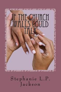 Paperback If The Church Walls Could Talk: Forbidden Matters of the Heart Volume 2 Book