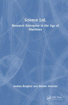 Hardcover Science Ltd.: Research Enterprise in the Age of Machines Book