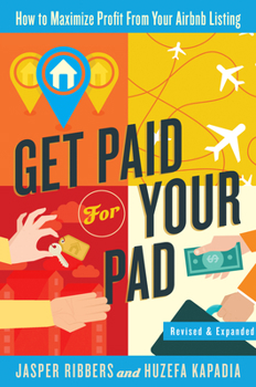 Paperback Get Paid for Your Pad: How to Maximize Profit from Your Airbnb Listing Book