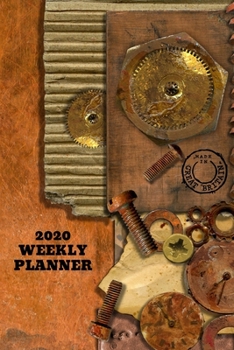 Paperback 2020 Weekly Planner: Steampunk; January 1, 2020 - December 31, 2020; 6" x 9" Book