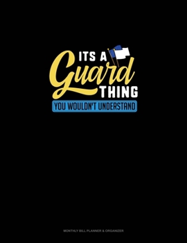 Paperback It's A Guard Thing You Wouldn't Understand: Monthly Bill Planner & Organizer Book
