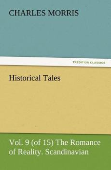 Paperback Historical Tales, Vol. 9 (of 15) the Romance of Reality. Scandinavian. Book