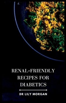 Renal-Friendly Recipes for Diabetics