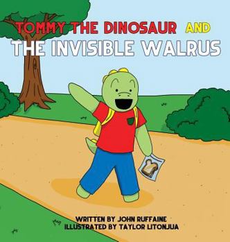 Hardcover Tommy the Dinosaur and the Invisible Walrus Book
