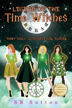 Paperback Legend of the Time Witches: Part Two: ULTIMATE GIRL POWER Book