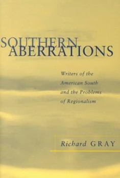 Paperback Southern Aberrations: Writers of the American South and the Problems of Regionalism Book