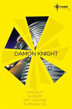 Paperback Damon Knight SF Gateway Omnibus: Far Out, In Deep, Off Centre, Turning On Book