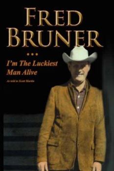 Paperback Fred Bruner: I'm the Luckiest Man Alive Book