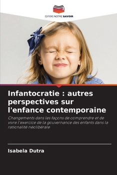 Paperback Infantocratie: autres perspectives sur l'enfance contemporaine [French] Book