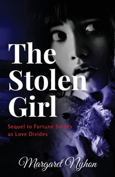 Paperback The Stolen Girl: Sequel to Fortune Smiles as Love Divides Book