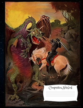 Dragon Composition Notebook : 8. 5 X 11 Vintage Fantasy Art Cover Composition Notebook / Journal 150 Lined College Ruled Pages, Dragon Medieval Softcover Book. (Volume 15)